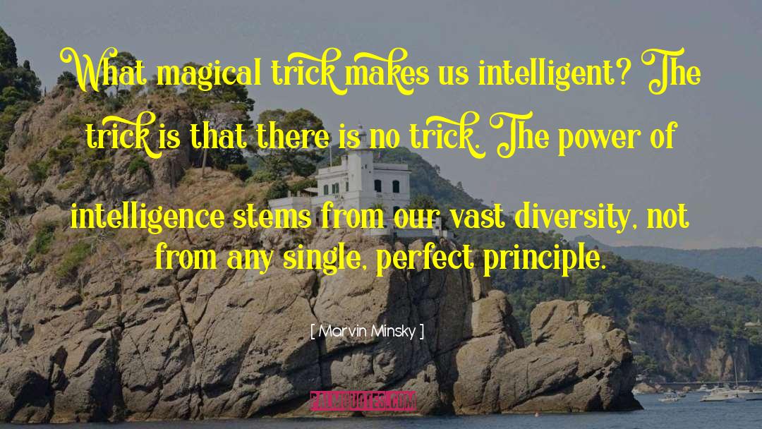 Marvin Minsky Quotes: What magical trick makes us