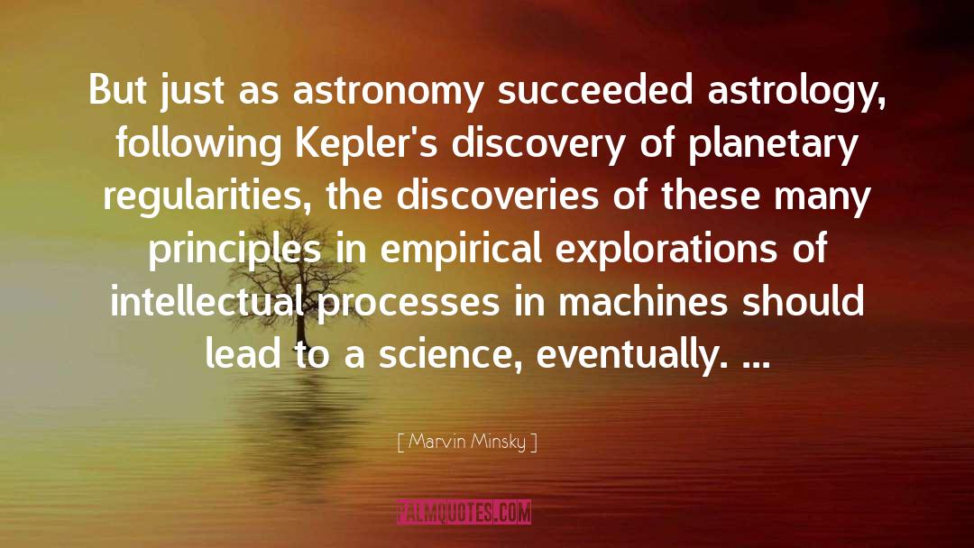 Marvin Minsky Quotes: But just as astronomy succeeded