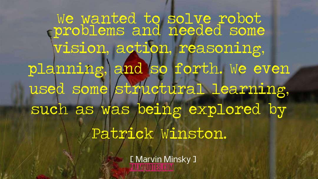 Marvin Minsky Quotes: We wanted to solve robot