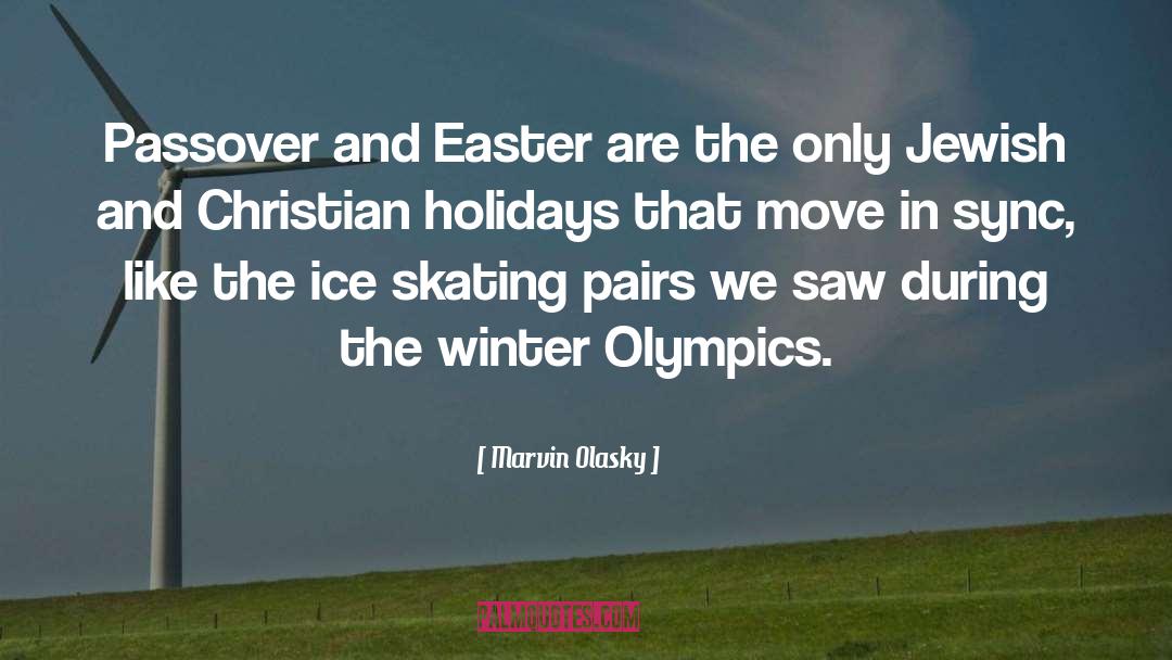 Marvin Olasky Quotes: Passover and Easter are the