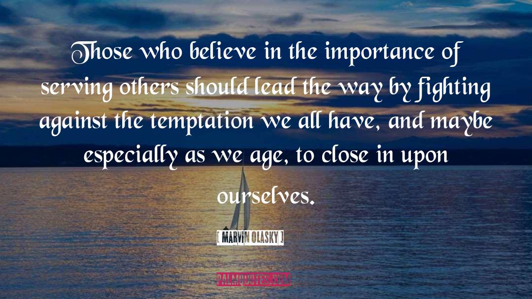 Marvin Olasky Quotes: Those who believe in the