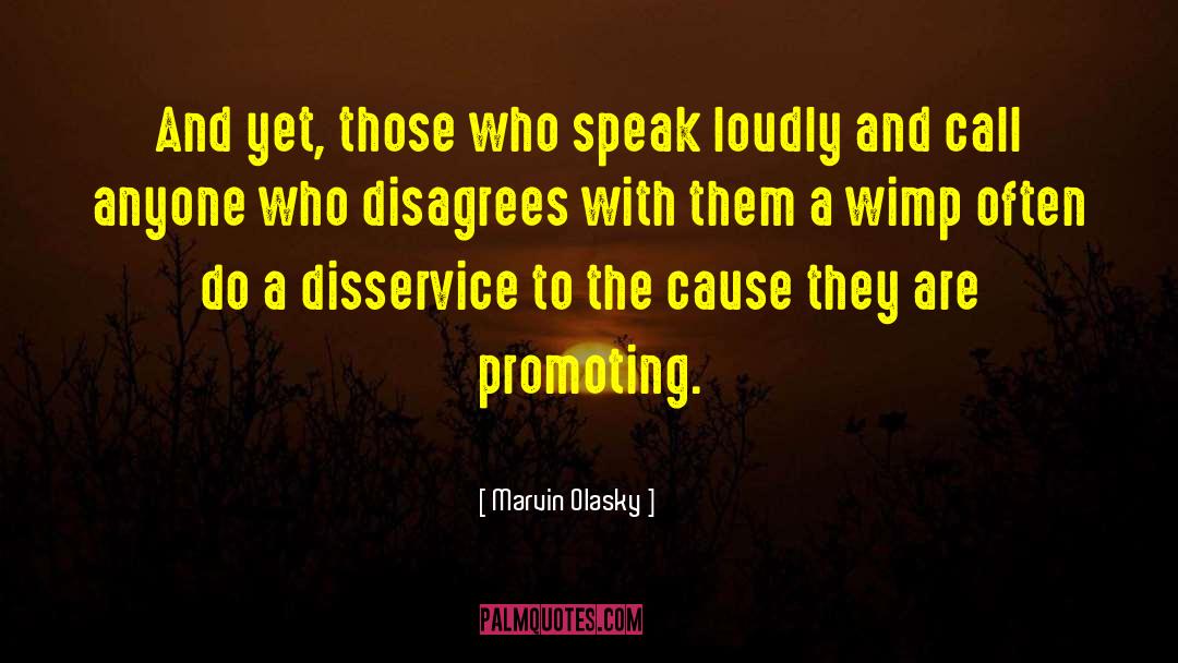 Marvin Olasky Quotes: And yet, those who speak