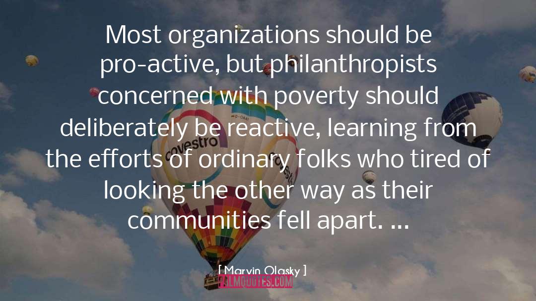 Marvin Olasky Quotes: Most organizations should be pro-active,