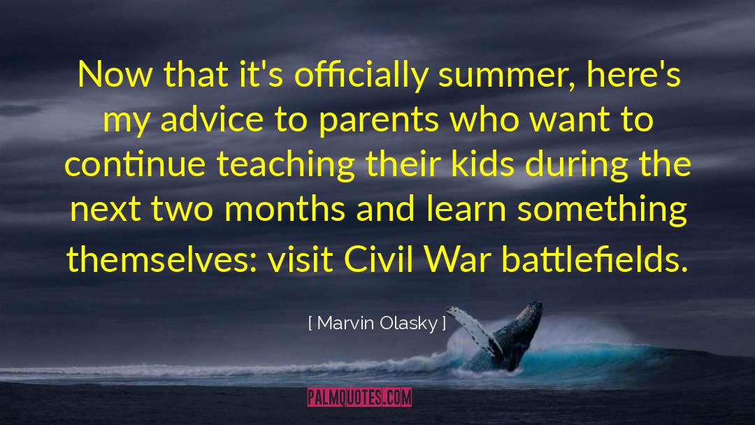 Marvin Olasky Quotes: Now that it's officially summer,