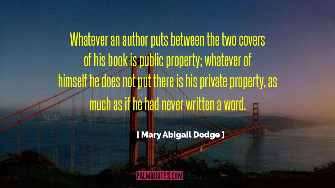 Mary Abigail Dodge Quotes: Whatever an author puts between
