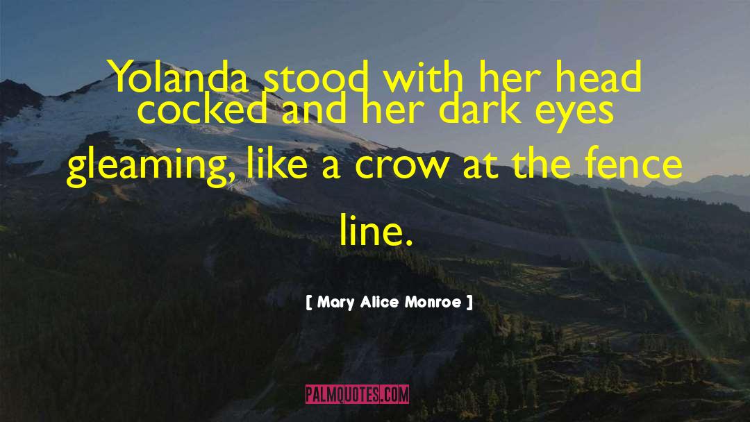 Mary Alice Monroe Quotes: Yolanda stood with her head