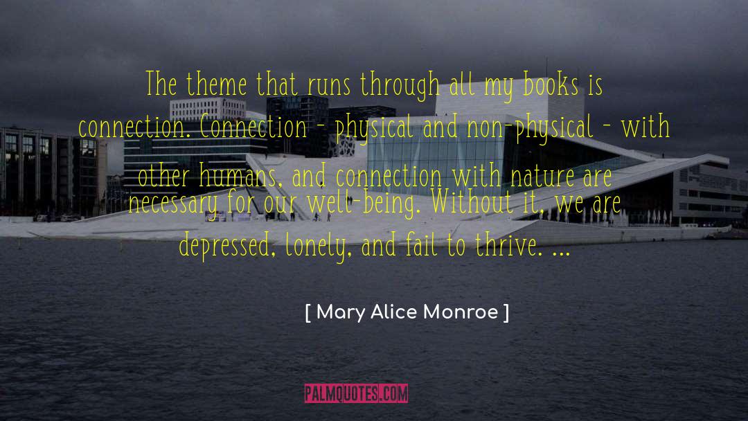 Mary Alice Monroe Quotes: The theme that runs through