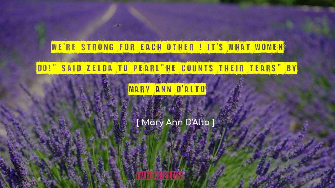 Mary Ann D'Alto Quotes: We're strong for each other