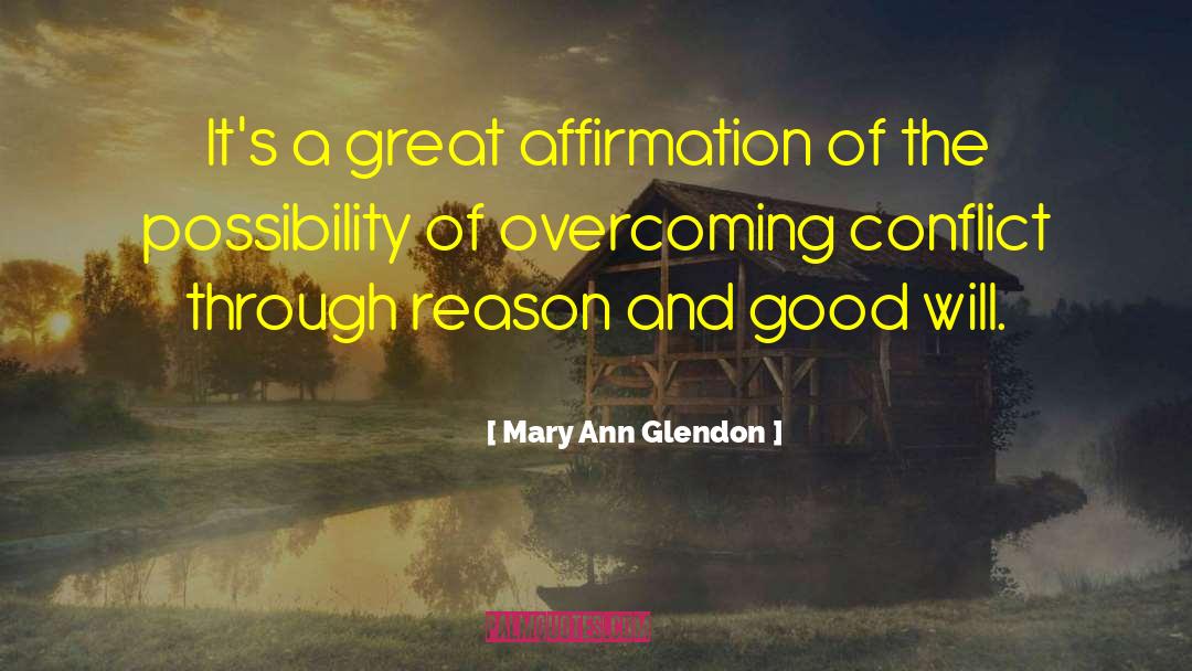 Mary Ann Glendon Quotes: It's a great affirmation of