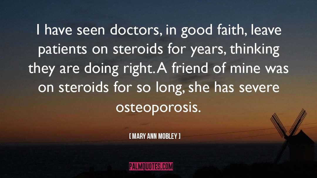 Mary Ann Mobley Quotes: I have seen doctors, in