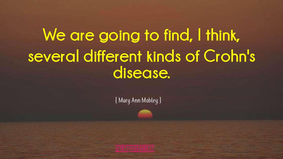 Mary Ann Mobley Quotes: We are going to find,