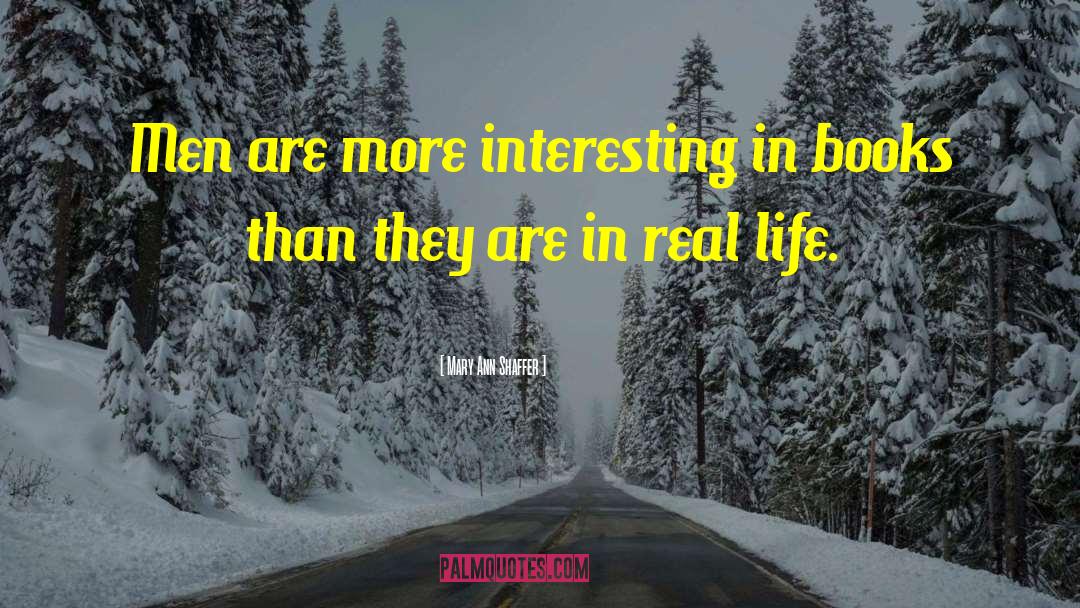 Mary Ann Shaffer Quotes: Men are more interesting in