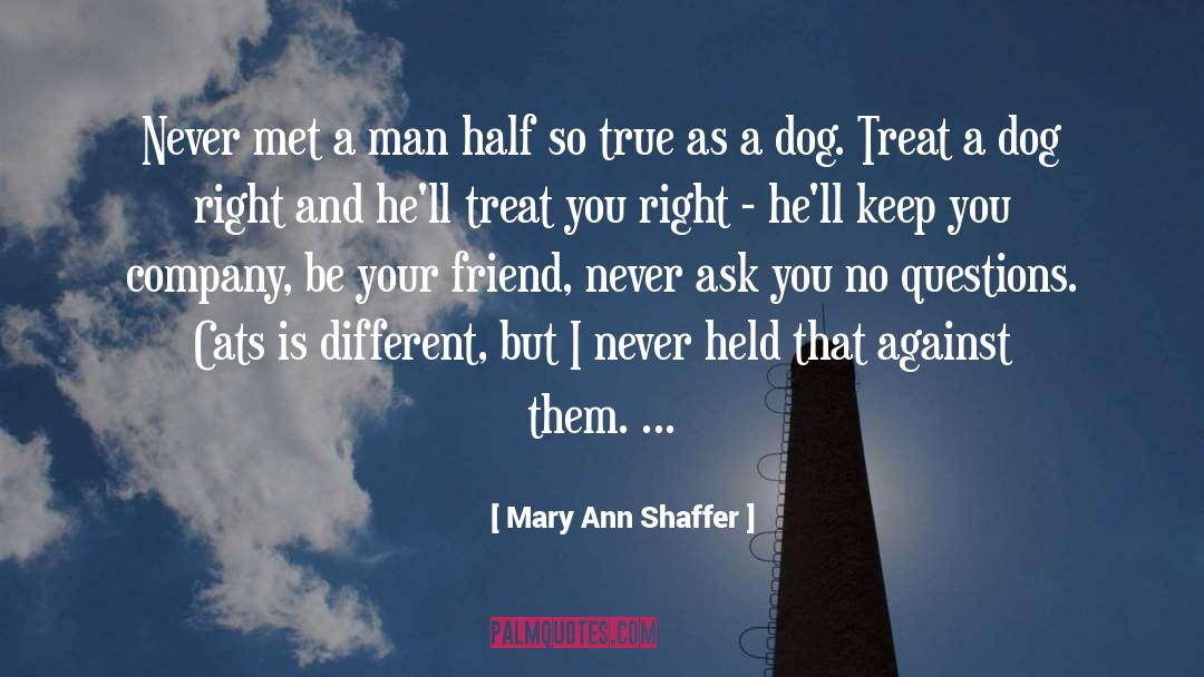 Mary Ann Shaffer Quotes: Never met a man half