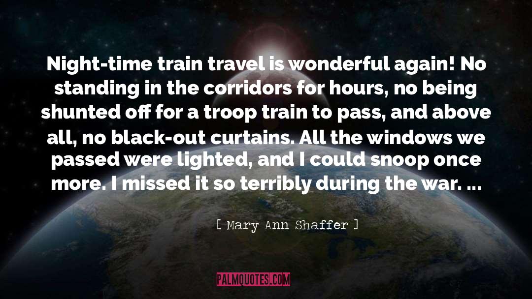Mary Ann Shaffer Quotes: Night-time train travel is wonderful