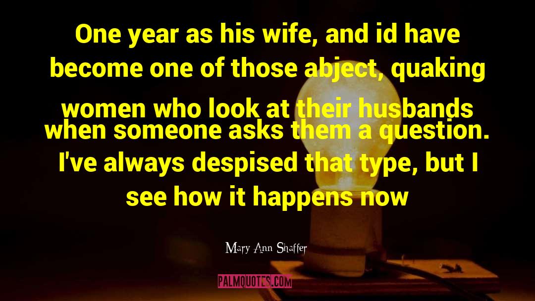 Mary Ann Shaffer Quotes: One year as his wife,