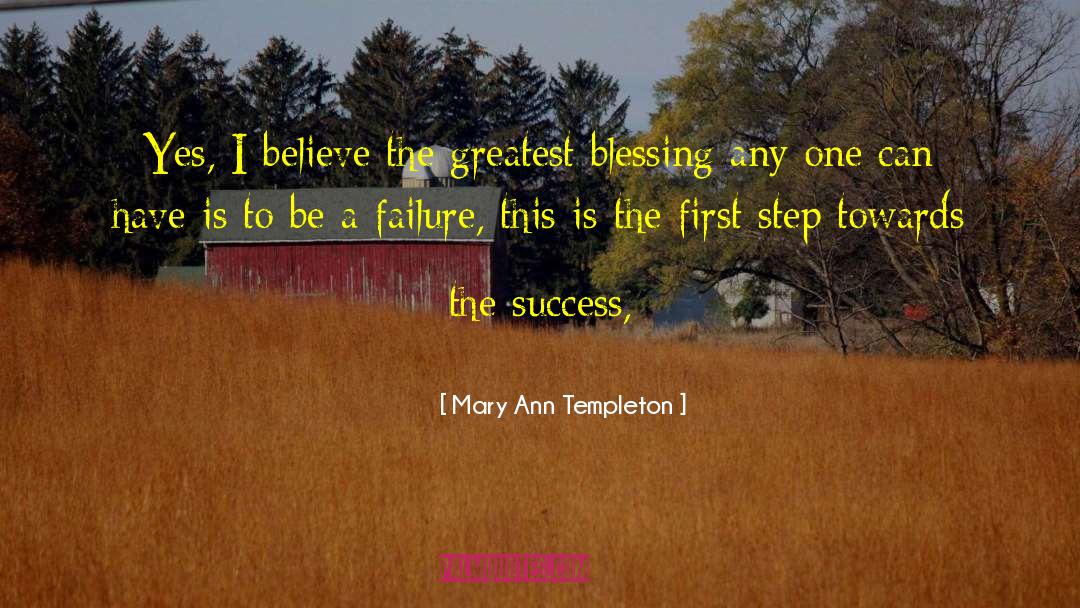 Mary Ann Templeton Quotes: Yes, I believe the greatest