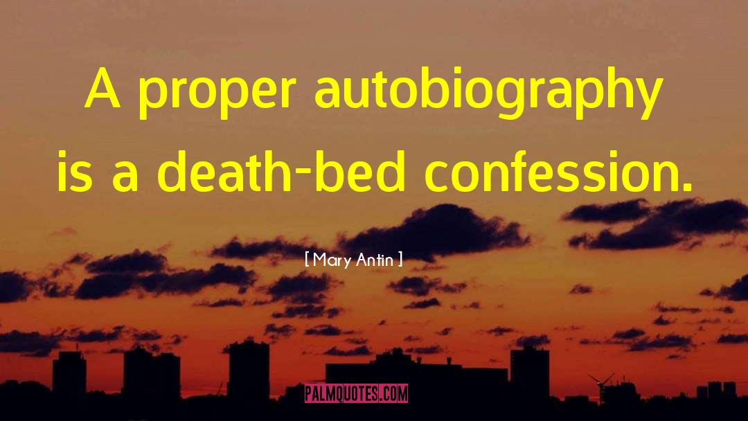 Mary Antin Quotes: A proper autobiography is a