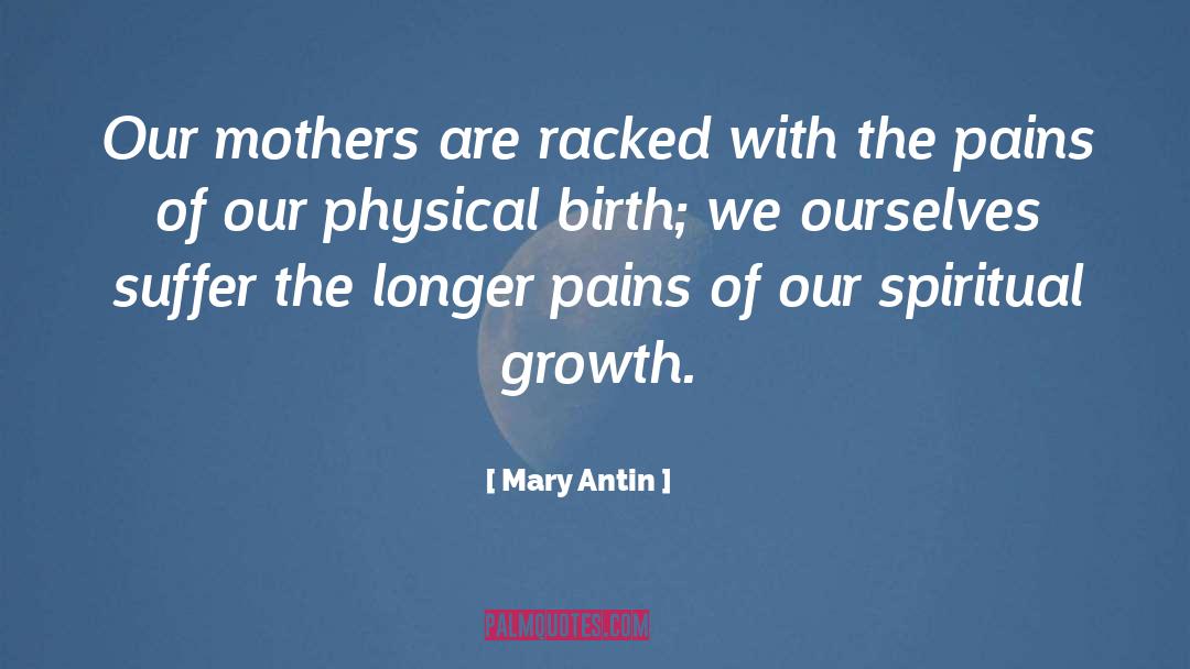 Mary Antin Quotes: Our mothers are racked with