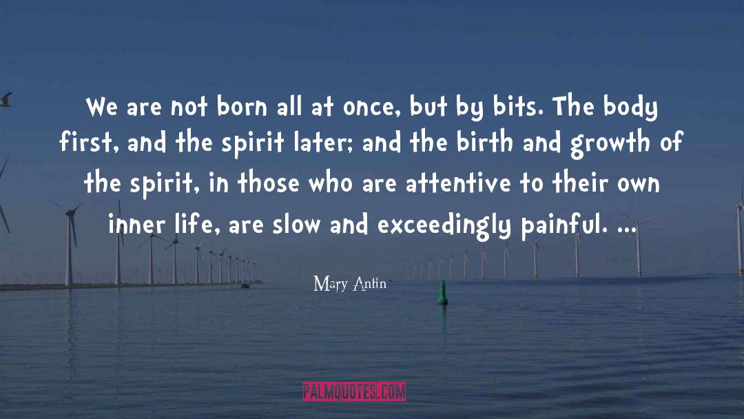 Mary Antin Quotes: We are not born all