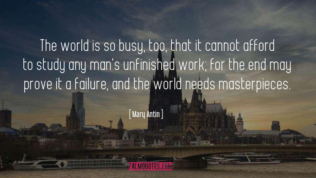 Mary Antin Quotes: The world is so busy,