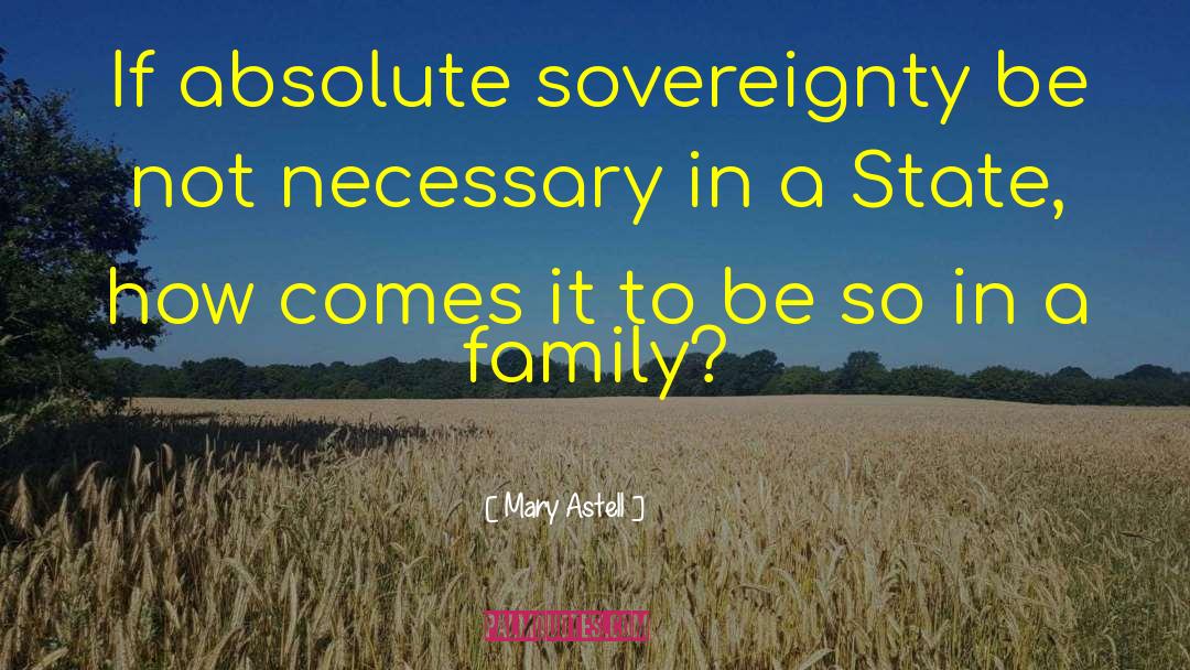 Mary Astell Quotes: If absolute sovereignty be not