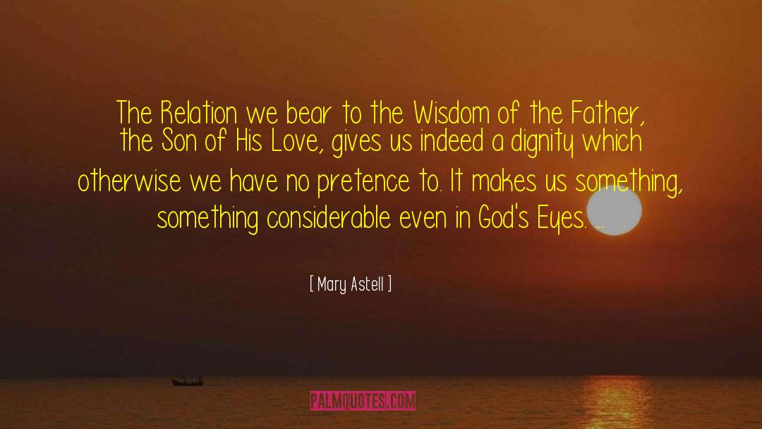 Mary Astell Quotes: The Relation we bear to