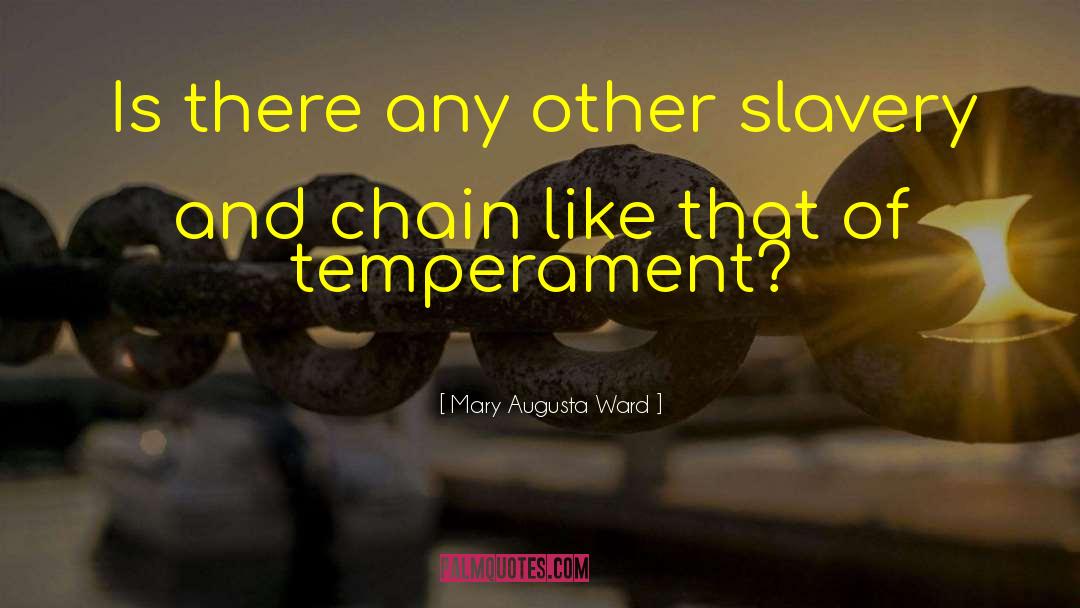 Mary Augusta Ward Quotes: Is there any other slavery