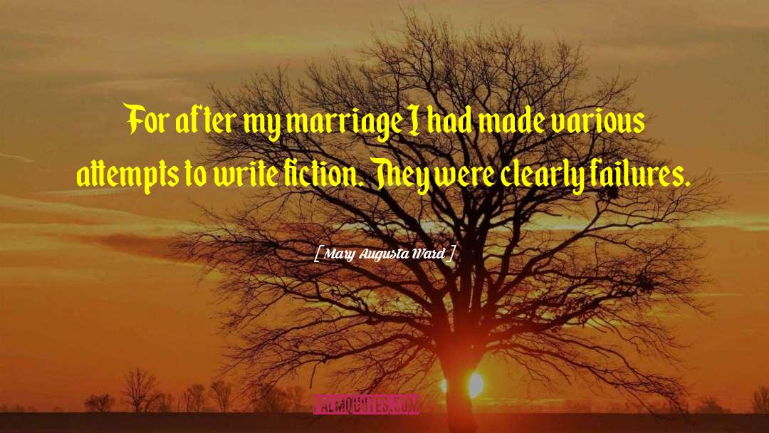 Mary Augusta Ward Quotes: For after my marriage I