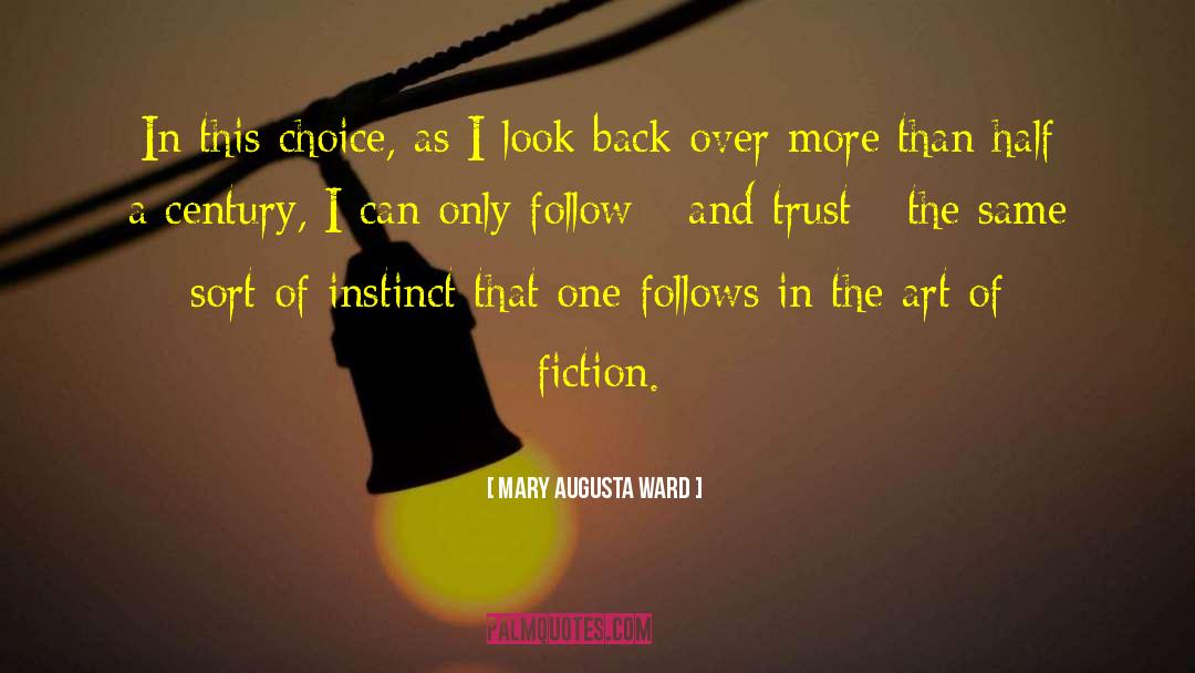 Mary Augusta Ward Quotes: In this choice, as I