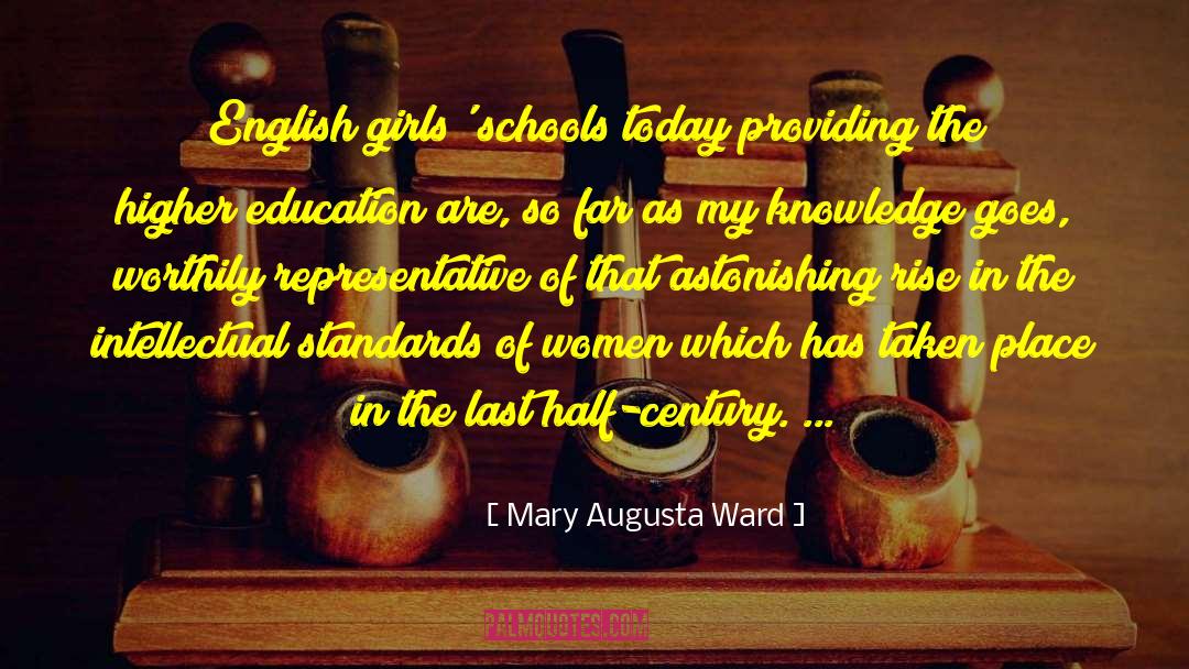Mary Augusta Ward Quotes: English girls' schools today providing