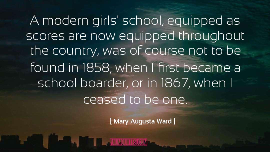 Mary Augusta Ward Quotes: A modern girls' school, equipped
