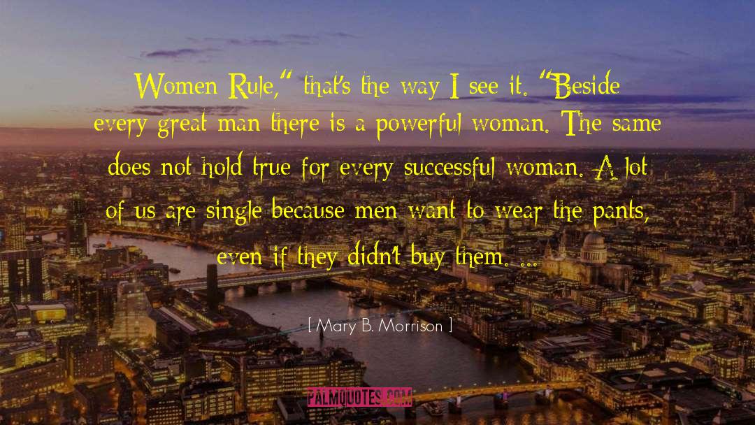 Mary B. Morrison Quotes: Women Rule,