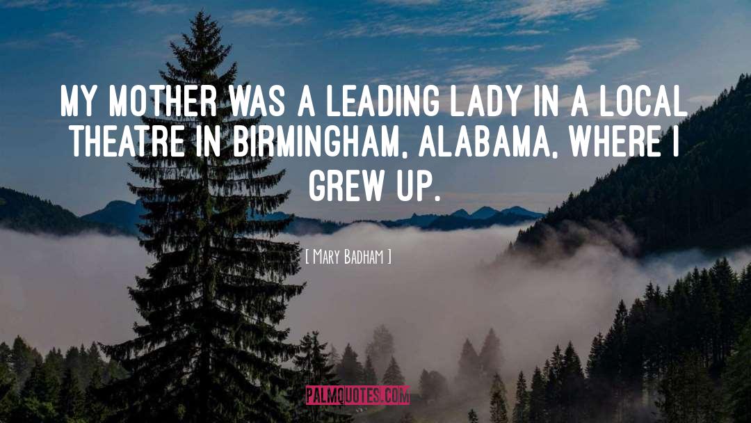 Mary Badham Quotes: My mother was a leading
