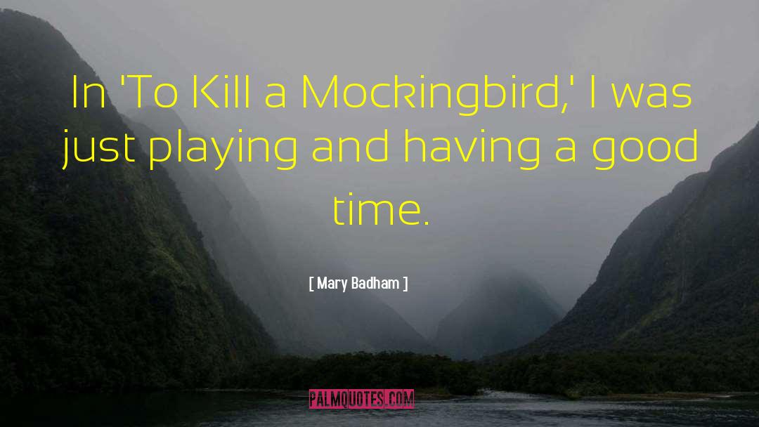 Mary Badham Quotes: In 'To Kill a Mockingbird,'