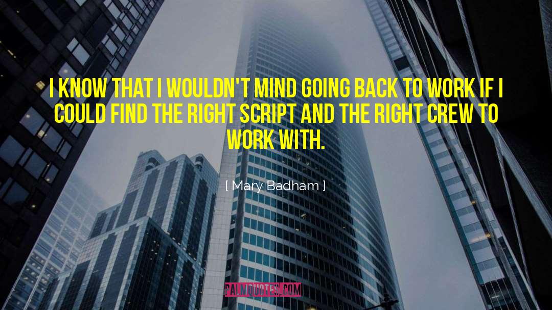 Mary Badham Quotes: I know that I wouldn't