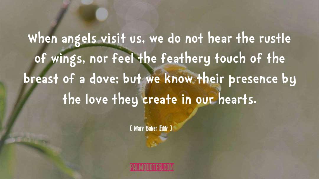 Mary Baker Eddy Quotes: When angels visit us, we