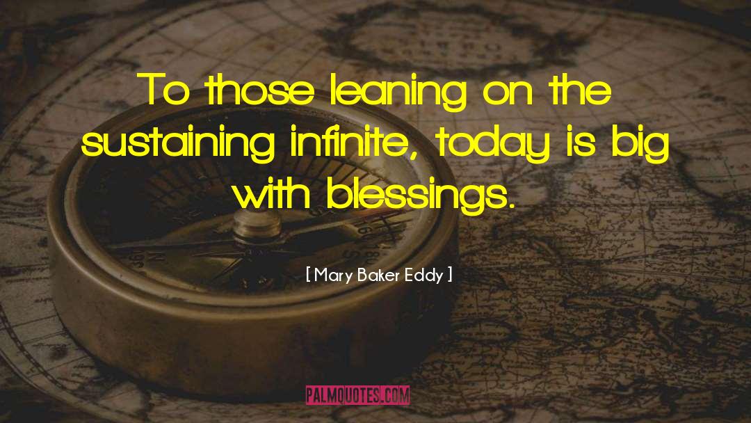 Mary Baker Eddy Quotes: To those leaning on the