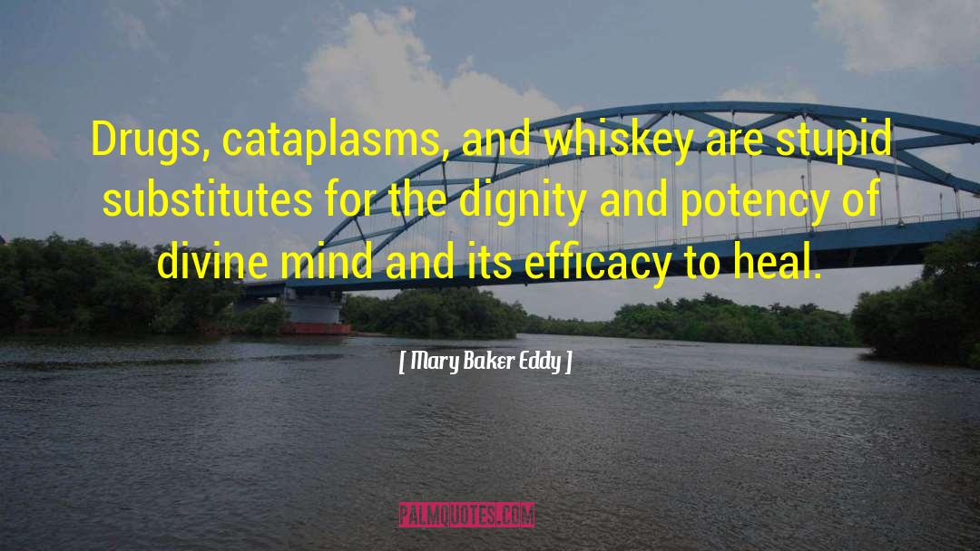 Mary Baker Eddy Quotes: Drugs, cataplasms, and whiskey are