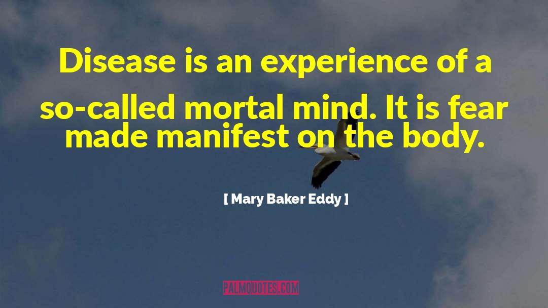 Mary Baker Eddy Quotes: Disease is an experience of