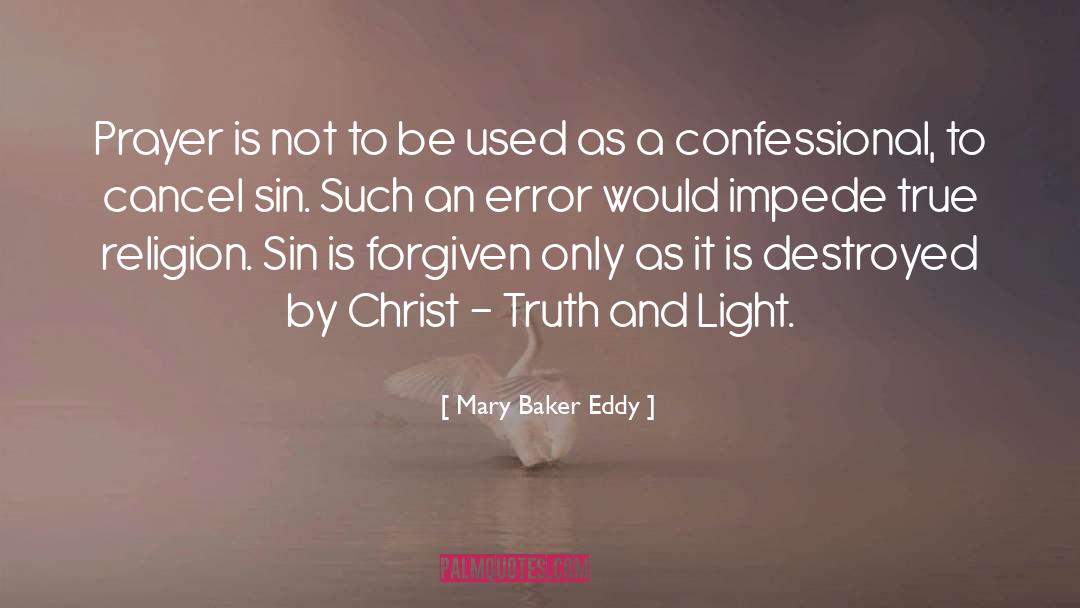 Mary Baker Eddy Quotes: Prayer is not to be