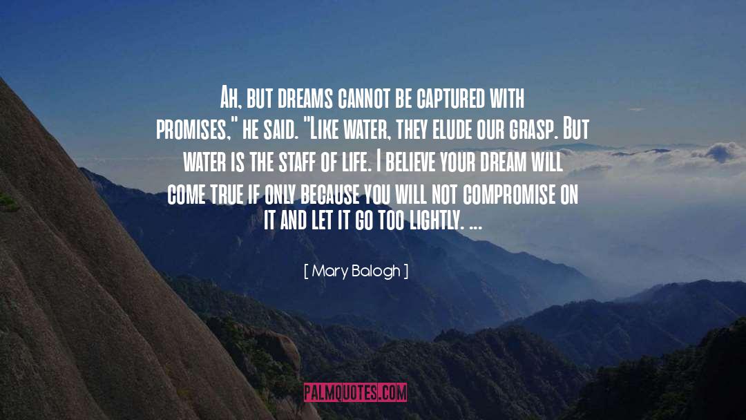 Mary Balogh Quotes: Ah, but dreams cannot be