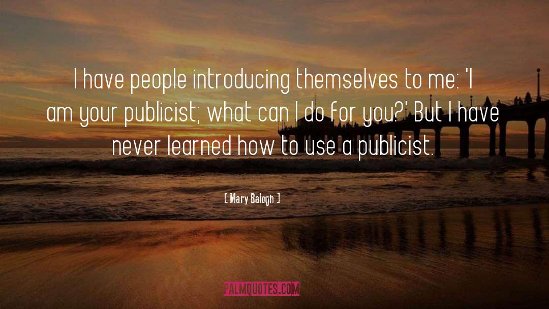 Mary Balogh Quotes: I have people introducing themselves