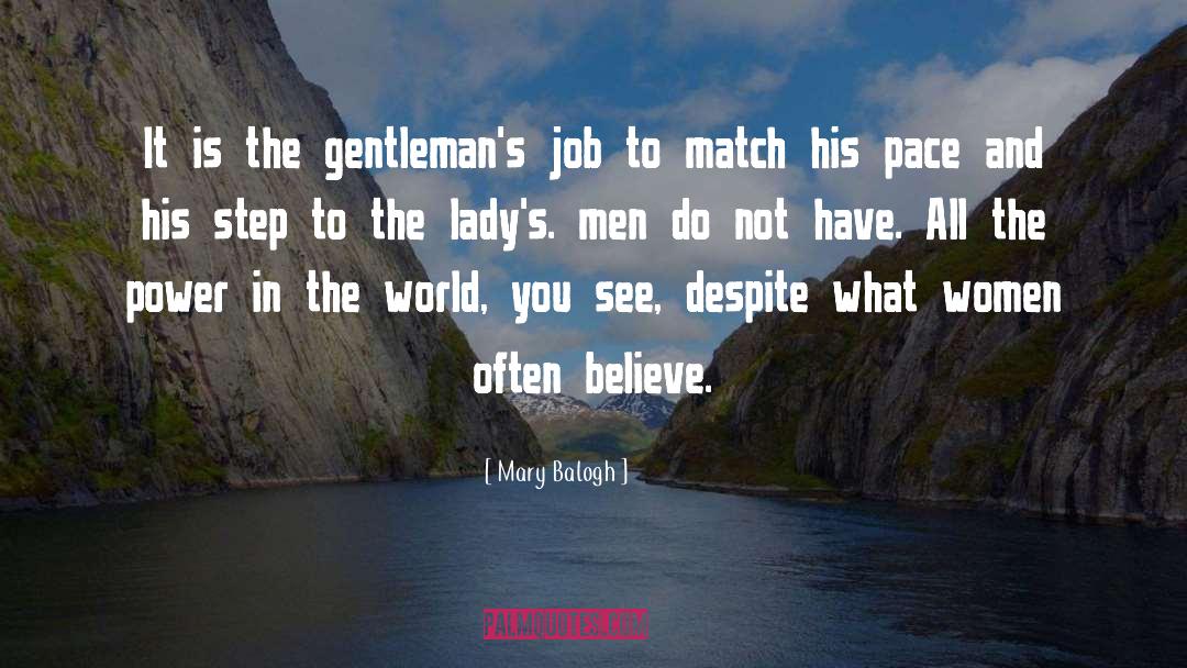 Mary Balogh Quotes: It is the gentleman's job