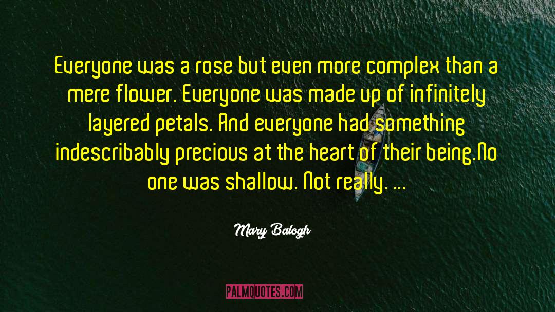 Mary Balogh Quotes: Everyone was a rose but
