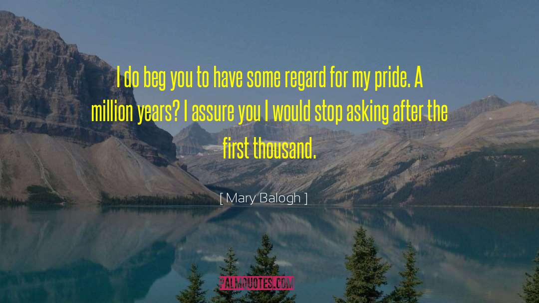 Mary Balogh Quotes: I do beg you to