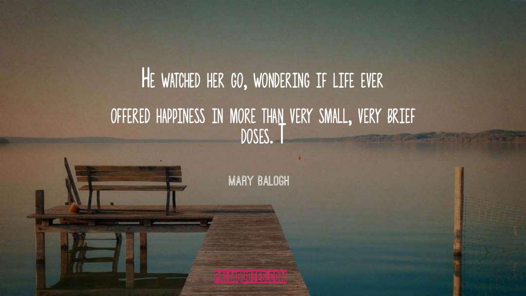 Mary Balogh Quotes: He watched her go, wondering