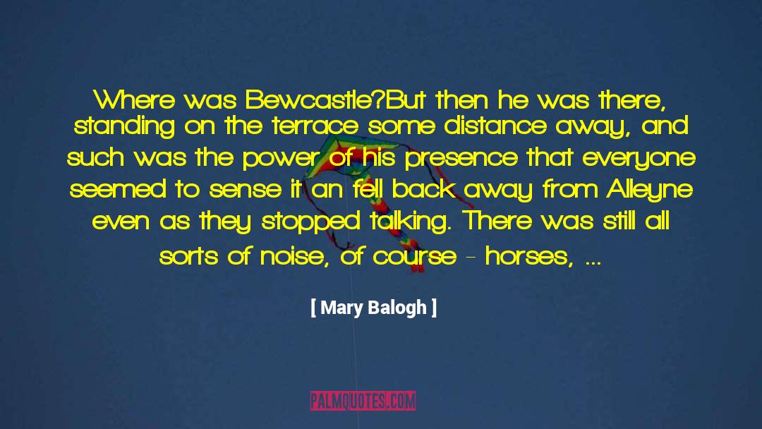 Mary Balogh Quotes: Where was Bewcastle?<br />But then