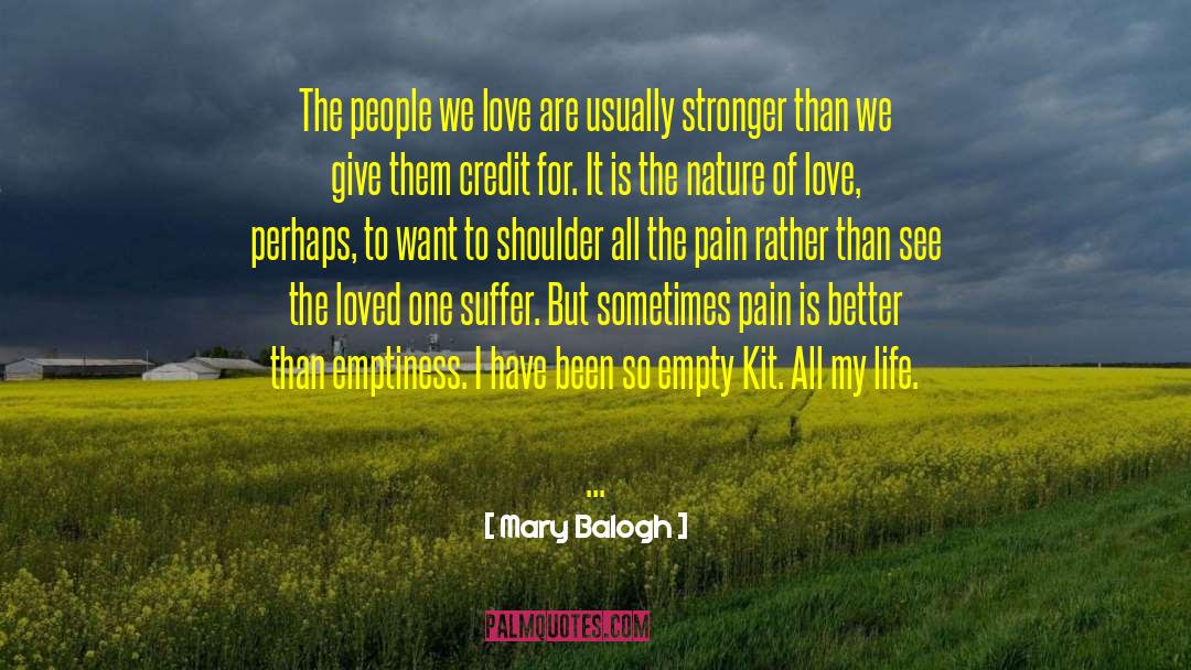 Mary Balogh Quotes: The people we love are
