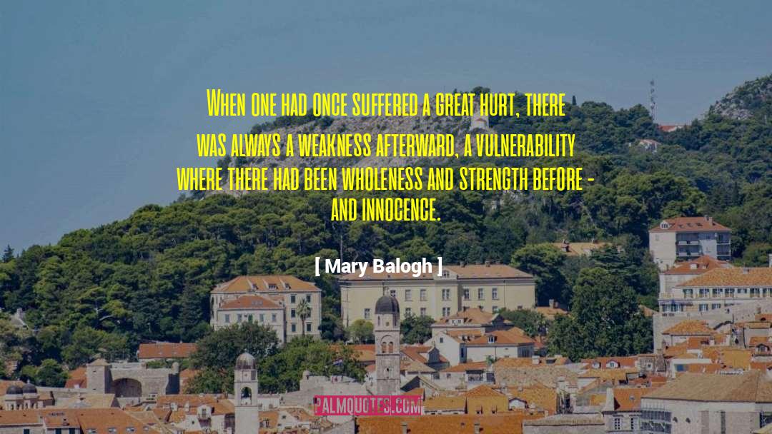 Mary Balogh Quotes: When one had once suffered