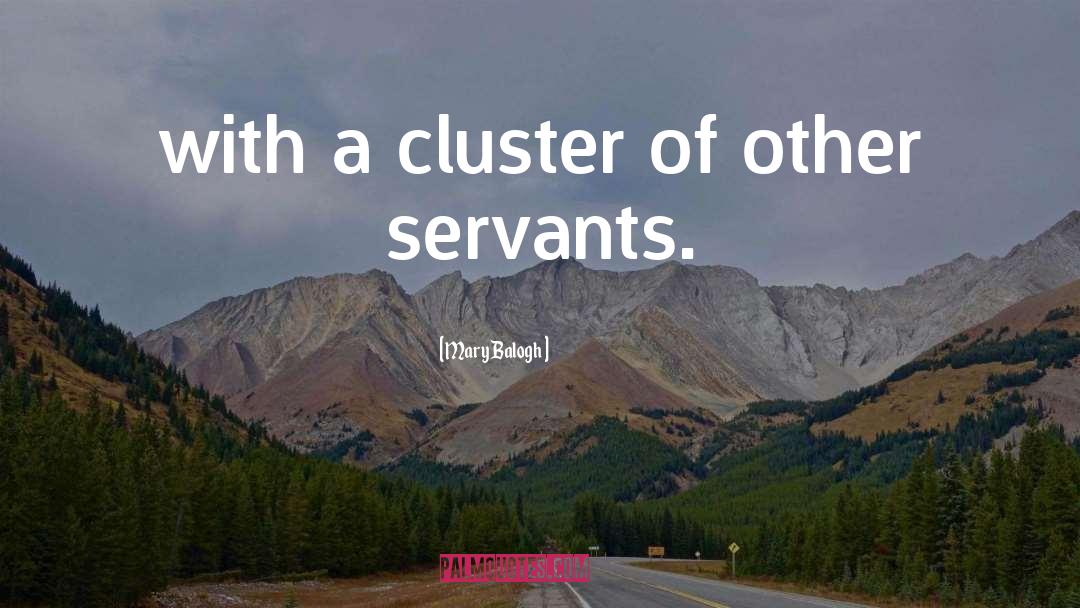 Mary Balogh Quotes: with a cluster of other